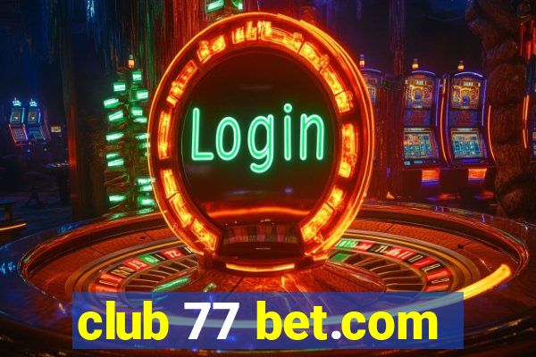 club 77 bet.com